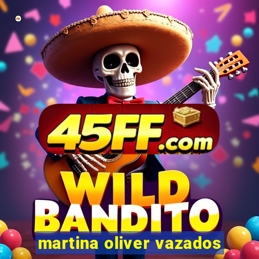 martina oliver vazados
